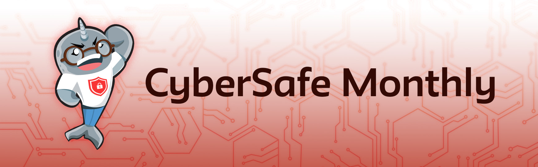 CyberSafe Monthly header with Gnarls wearing a cybersecurity tshirt